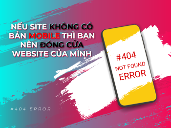 Nếu site không có phiên bản cho Mobile thì bạn nên đóng cửa website của mình!
